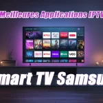 meilleur application iptv pour smart tv samsung